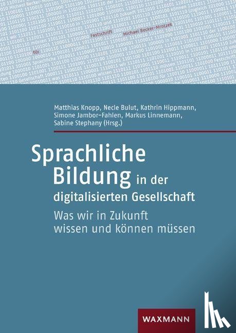  - Sprachliche Bildung in der digitalisierten Gesellschaft