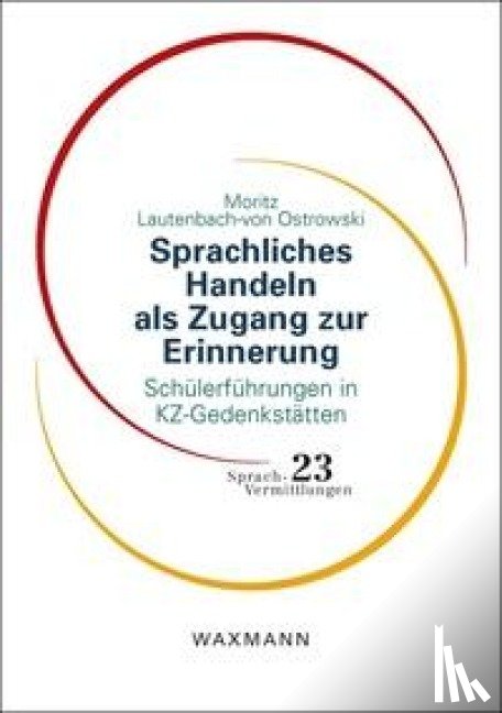 Lautenbach-von Ostrowski, Moritz - Sprachliches Handeln als Zugang zur Erinnerung