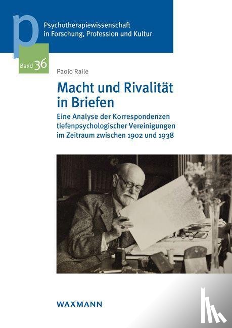 Raile, Paolo - Macht und Rivalität in Briefen
