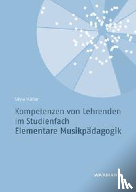 Müller, Silvia - Kompetenzen von Lehrenden im Studienfach Elementare Musikpädagogik