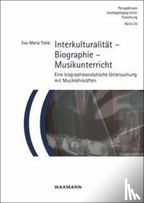 Tralle, Eva-Maria - Interkulturalität - Biographie - Musikunterricht