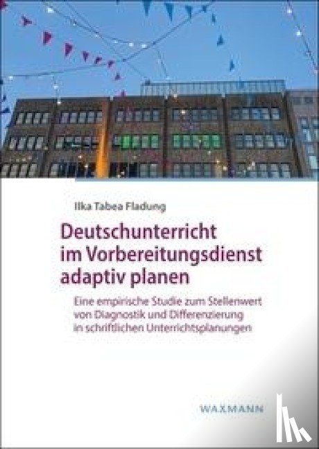 Fladung, Ilka Tabea - Deutschunterricht im Vorbereitungsdienst adaptiv planen
