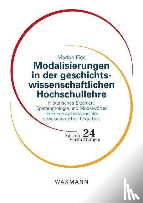 Fies, Marlen - Modalisierungen in der geschichtswissenschaftlichen Hochschullehre