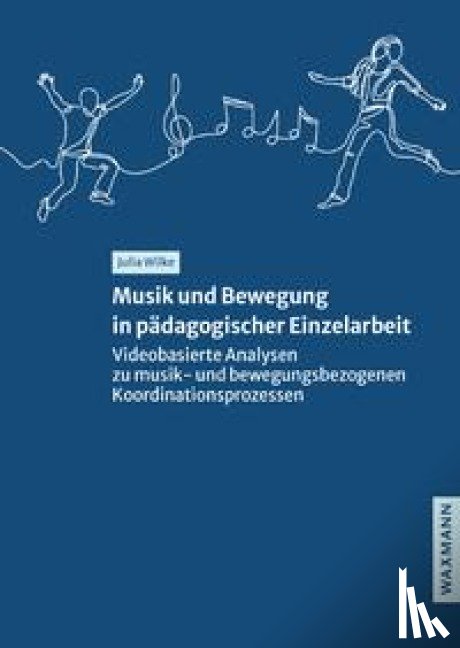 Wilke, Julia - Musik und Bewegung in pädagogischer Einzelarbeit