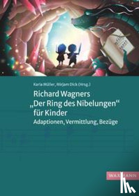  - Richard Wagners "Der Ring des Nibelungen" für Kinder
