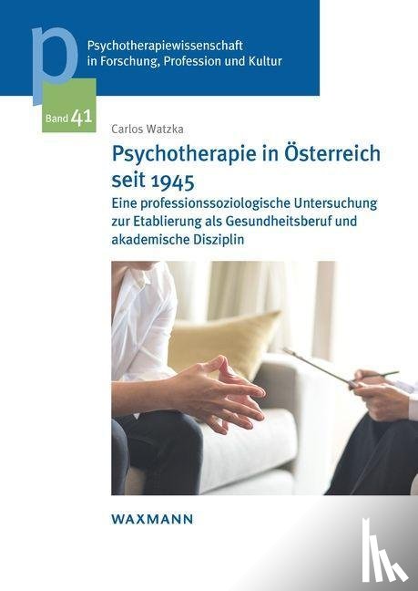 Watzka, Carlos - Psychotherapie in Österreich seit 1945