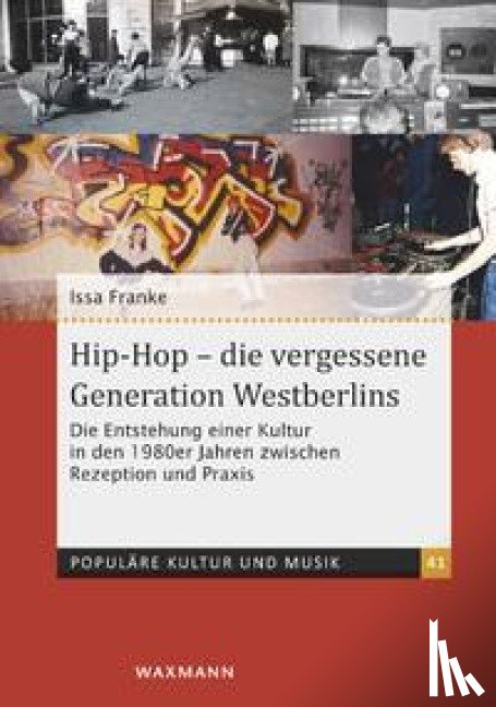 Franke, Issa - Hip-Hop - die vergessene Generation Westberlins