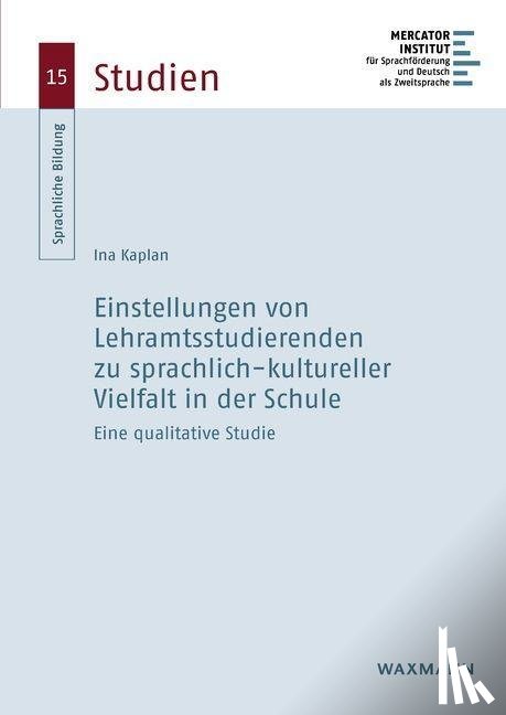 Kaplan, Ina - Einstellungen von Lehramtsstudierenden zu sprachlich-kultureller Vielfalt in der Schule