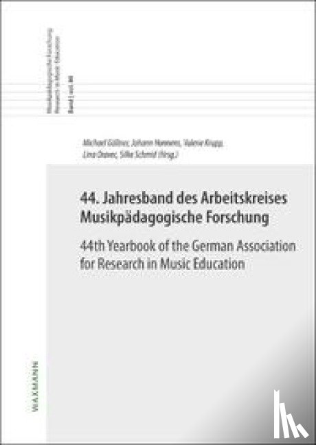  - 44. Jahresband des Arbeitskreises Musikpädagogische Forschung / 44th Yearbook of the German Association for Research in Music Education