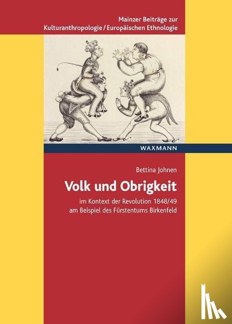 Johnen, Bettina - Volk und Obrigkeit im Kontext der Revolution 1848/49 am Beispiel des Fürstentums Birkenfeld