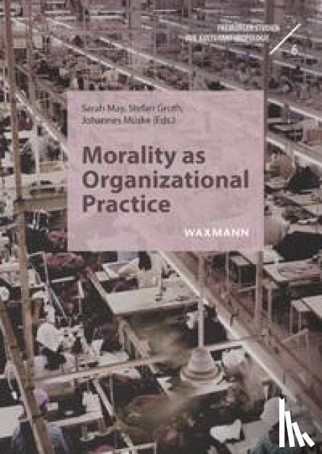  - Morality as Organizational Practice