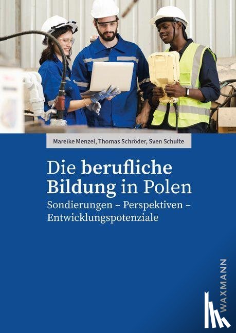 Dolinska, Joanna, Hupfer, Barbara, Ketschau, Thilo, Menzel, Mareike - Die berufliche Bildung in Polen