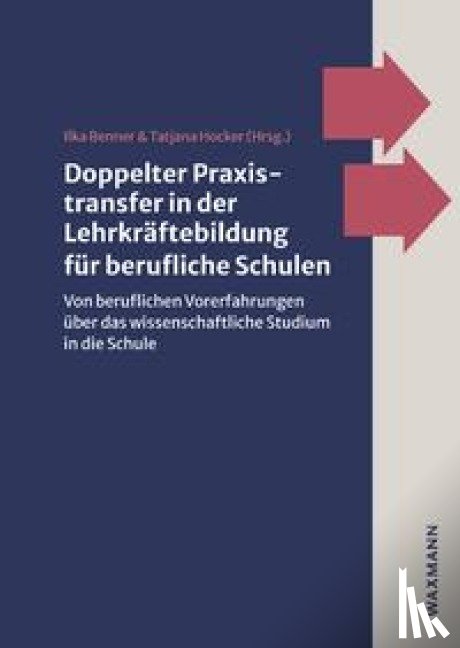  - Doppelter Praxistransfer in der Lehrkräftebildung für berufliche Schulen