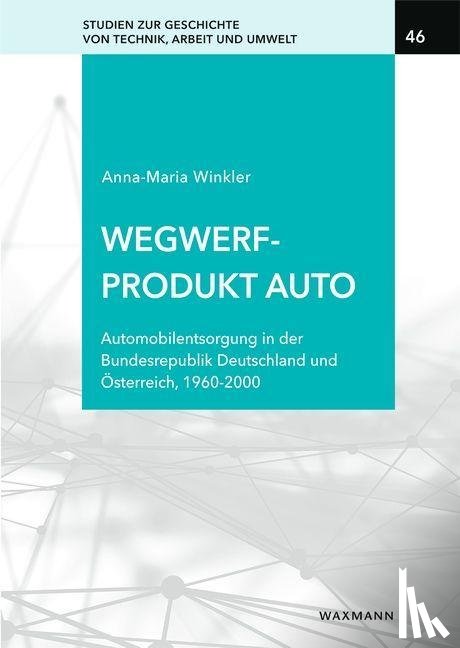 Winkler, Anna-Maria - Wegwerfprodukt Auto