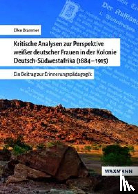 Brammer, Ellen - Kritische Analysen zur Perspektive weißer deutscher Frauen in der Kolonie Deutsch-Südwestafrika (1884-1915)