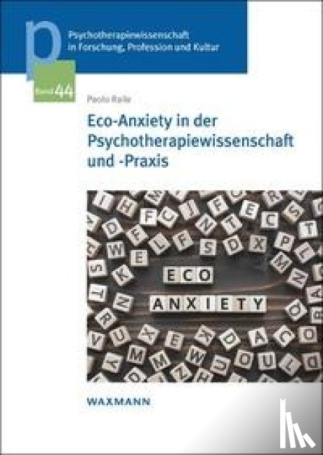 Raile, Paolo - Eco-Anxiety in der Psychotherapiewissenschaft und -Praxis