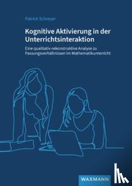 Schreyer, Patrick - Kognitive Aktivierung in der Unterrichtsinteraktion