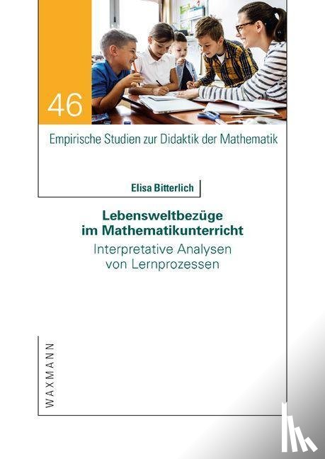 Bitterlich, Elisa - Lebensweltbezüge im Mathematikunterricht