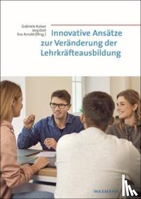  - Innovative Ansätze zur Veränderung der Lehrkräfteausbildung