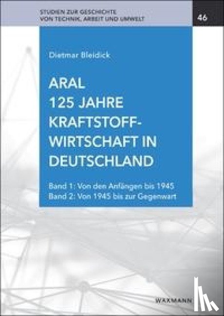 Bleidick, Dietmar - Aral. 125 Jahre Kraftstoffwirtschaft in Deutschland