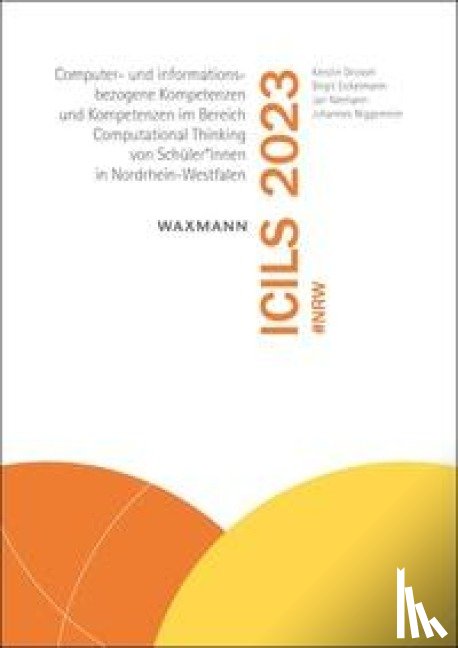Drossel, Kerstin, Eickelmann, Birgit, Niemann, Jan, Niggemeier, Johannes - ICILS 2023 #NRW