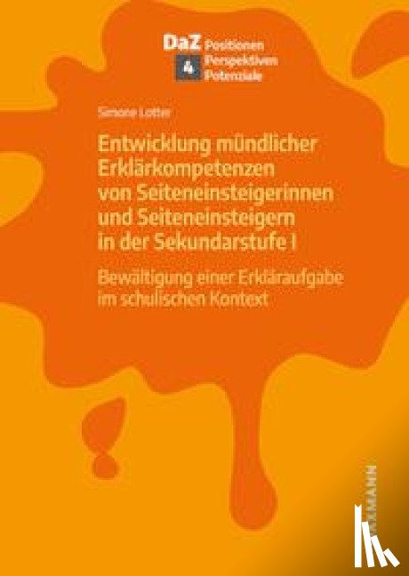 Lotter, Simone - Entwicklung mündlicher Erklärkompetenzen von Seiteneinsteigerinnen und Seiteneinsteigern in der Sekundarstufe I
