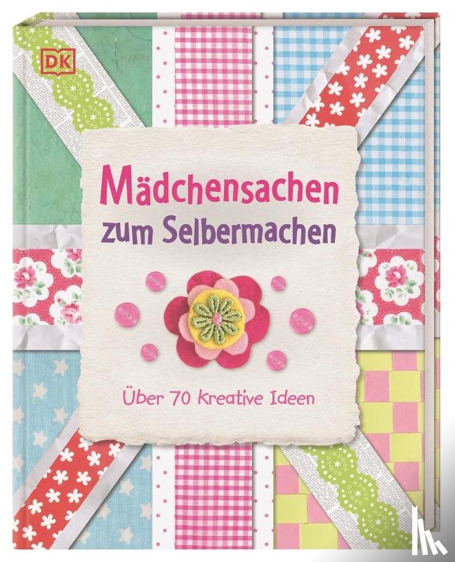  - Mädchensachen zum Selbermachen