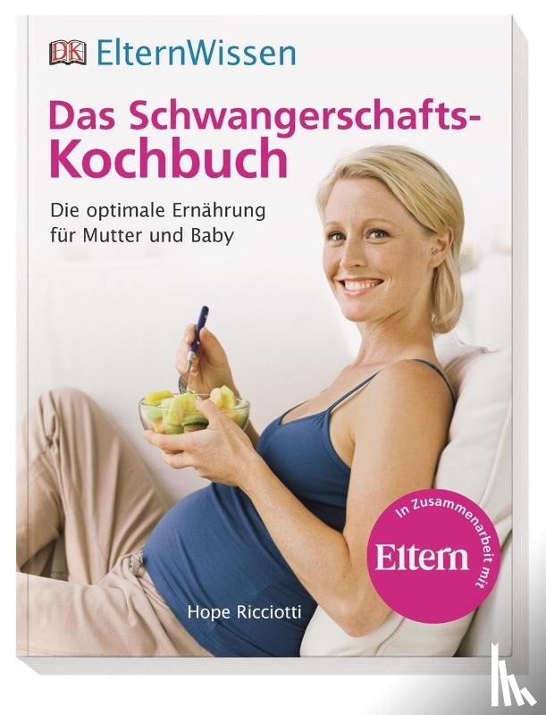 Ricciotti, Hope - ElternWissen. Das Schwangerschafts-Kochbuch