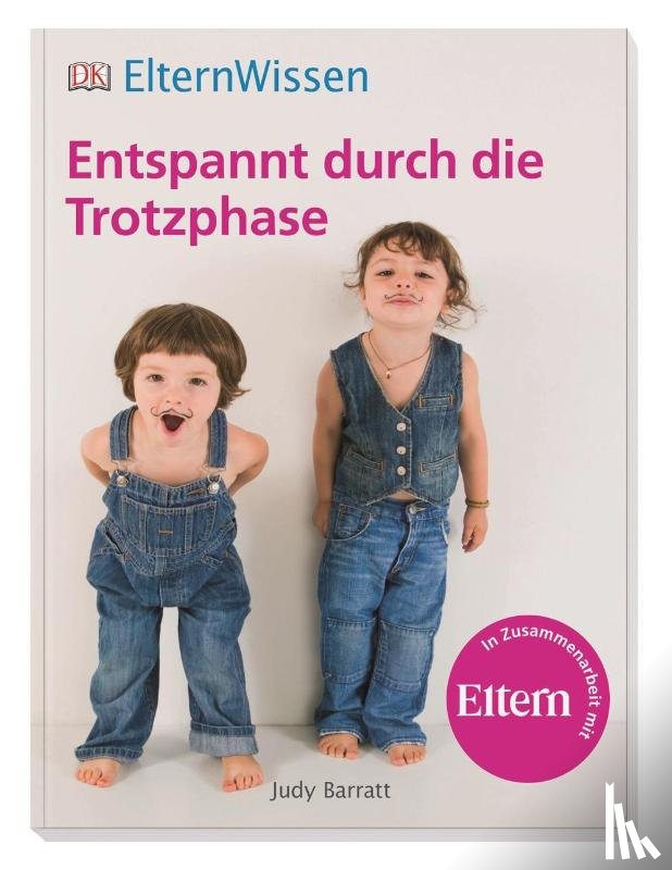 Barratt, Judy - ElternWissen. Entspannt durch die Trotzphase