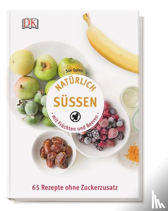 Quinn, Sue - Natürlich süßen mit Früchten und Beeren