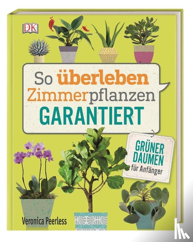 Peerless, Veronica - So überleben Zimmerpflanzen garantiert