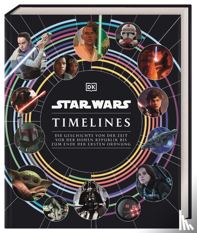 Baver, Kristin, Fry, Jason, Horton, Cole, Richau, Amy - Star Wars Timelines