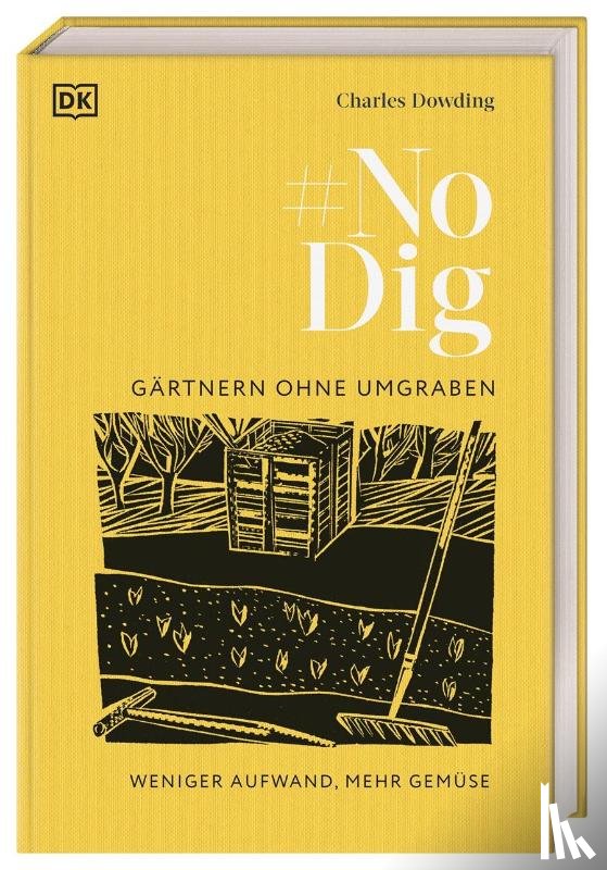 Dowding, Charles - No Dig - Gärtnern ohne Umgraben