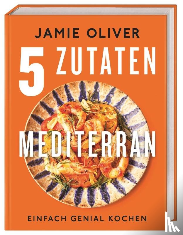 Oliver, Jamie - 5 Zutaten mediterran