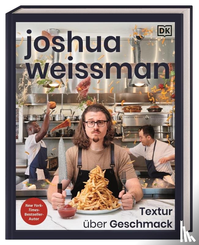 Weissman, Joshua - Joshua Weissman: Textur über Geschmack