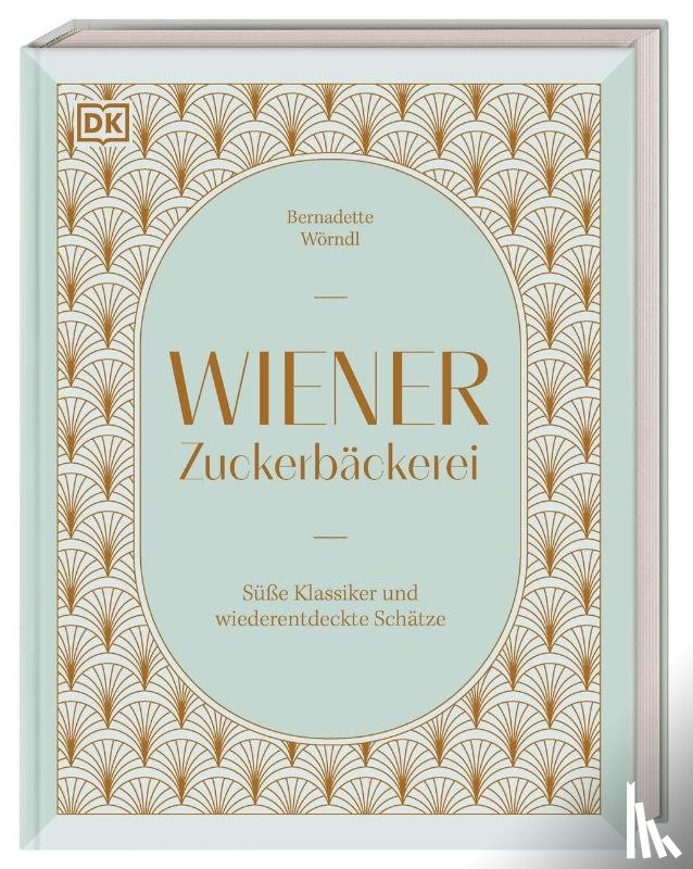 Wörndl, Bernadette - Wiener Zuckerbäckerei
