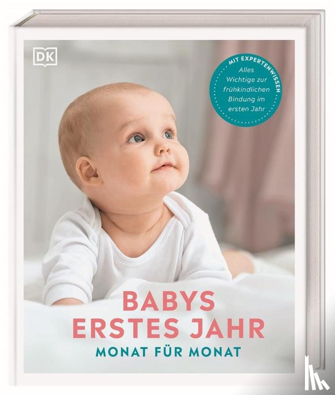 Moore, Helen, Deschamps, Nicola, Bendefy, Ilona, Dale, Bella - Babys erstes Jahr Monat für Monat
