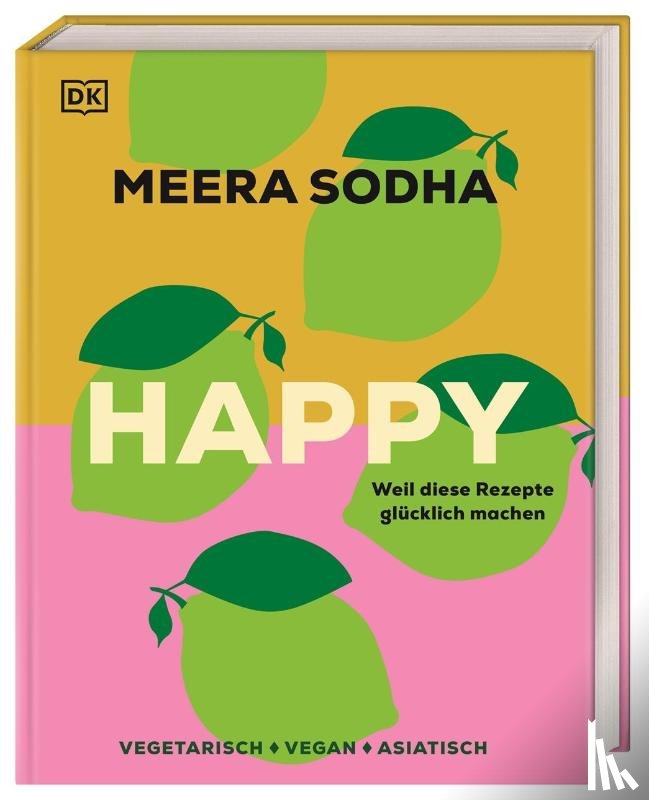 Sodha, Meera - Happy - weil diese Rezepte glücklich machen