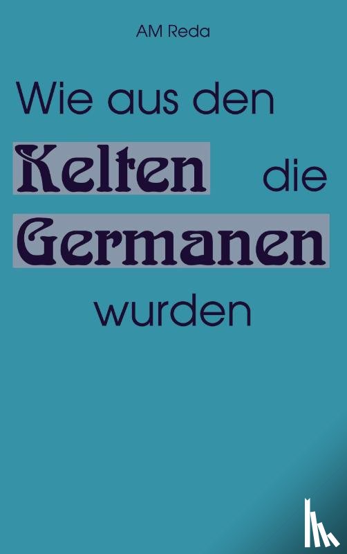 Am Reda - Wie aus den Kelten die Germanen wurden
