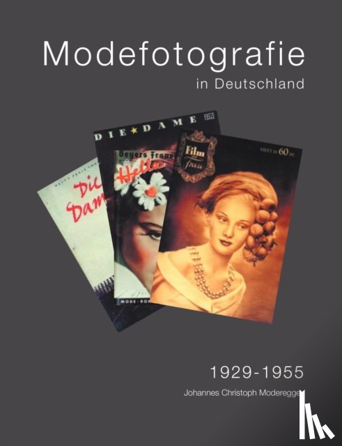 Moderegger, Johannes Christoph - Modefotografie in Deutschland 1929-1955
