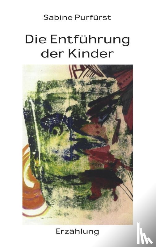 Purfurst, Sabine - Die Entfuhrung der Kinder