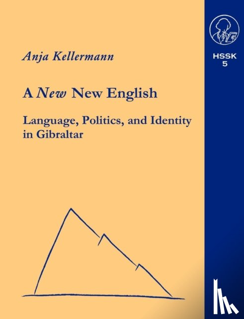 Kellermann, Anja - A new New English Language, Politics and Identity in Gibraltar