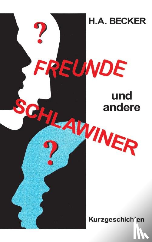 Becker, H a - Freunde und andere Schlawiner