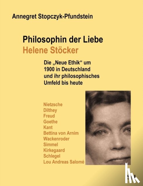 Stopczyk-Pfundstein, Annegret - Philosophin der Liebe - Helene Stocker