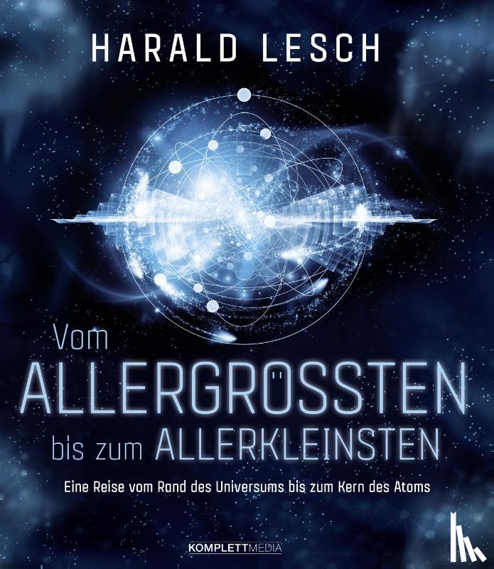 Lesch, Harald - Vom Allergrößten bis zum Allerkleinsten