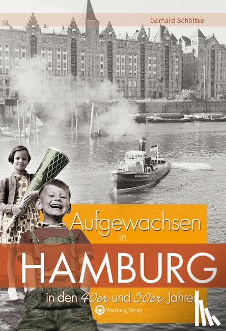 Schöttke, Gerhard - Aufgewachsen in Hamburg in den 40er und 50er Jahren