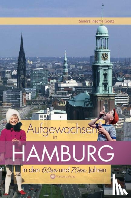 Götz, Sandra - Aufgewachsen in Hamburg in den 60er & 70er Jahren