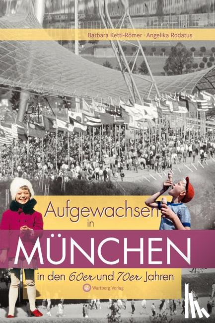 Kettl-Römer, Barbara - Aufgewachsen in München in den 60er & 70er Jahren