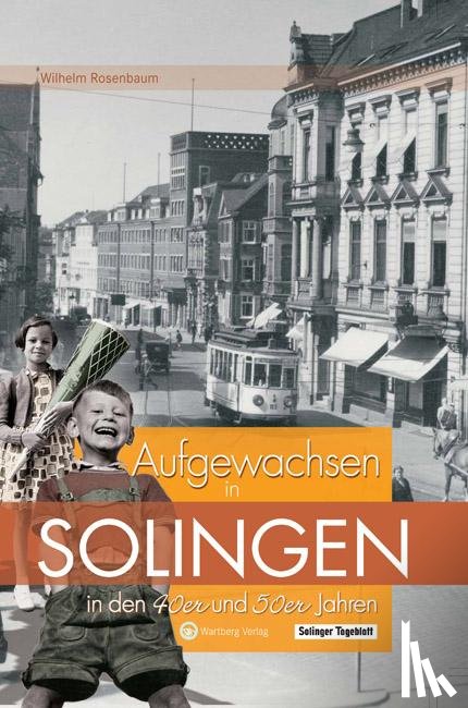 Rosenbaum, Wilhelm - Aufgewachsen in Solingen in den 40er & 50er Jahren