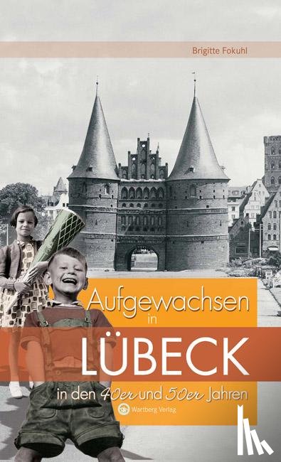 Fokuhl, Brigitte - Aufgewachsen in Lübeck in den 40er & 50er Jahren